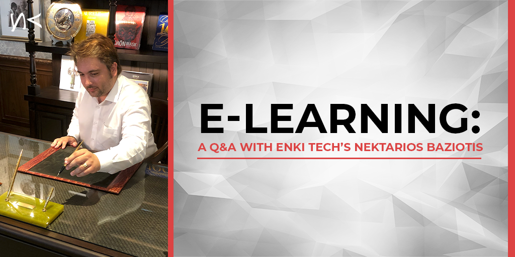 E-Learning: A Q&A with ENKI Tech’s Nektarios Baziotis